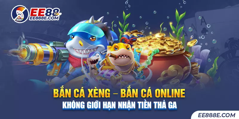 Bắn Cá Xèng - Bắn Cá Online Không Giới Hạn Nhận Tiền Thả Ga