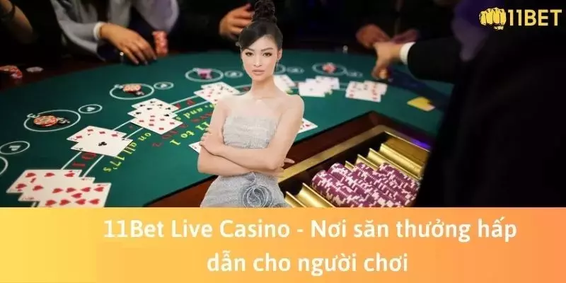 Khám phá kho trò chơi Casino trực tuyến tại 11Bet