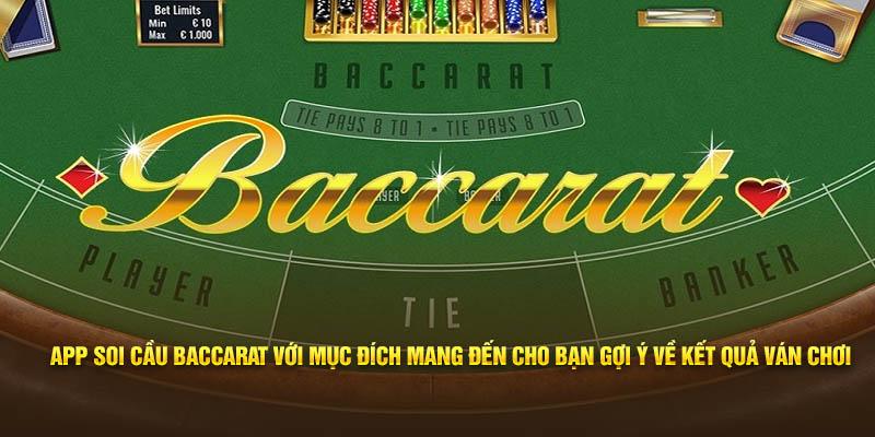 App soi cầu Baccarat với mục đích mang đến cho bạn gợi ý về kết quả ván chơi